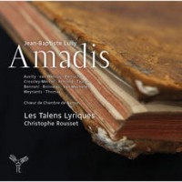 Lully, Amadis, opéra, Rousset, Garcia-Alarcon, Lenaerts