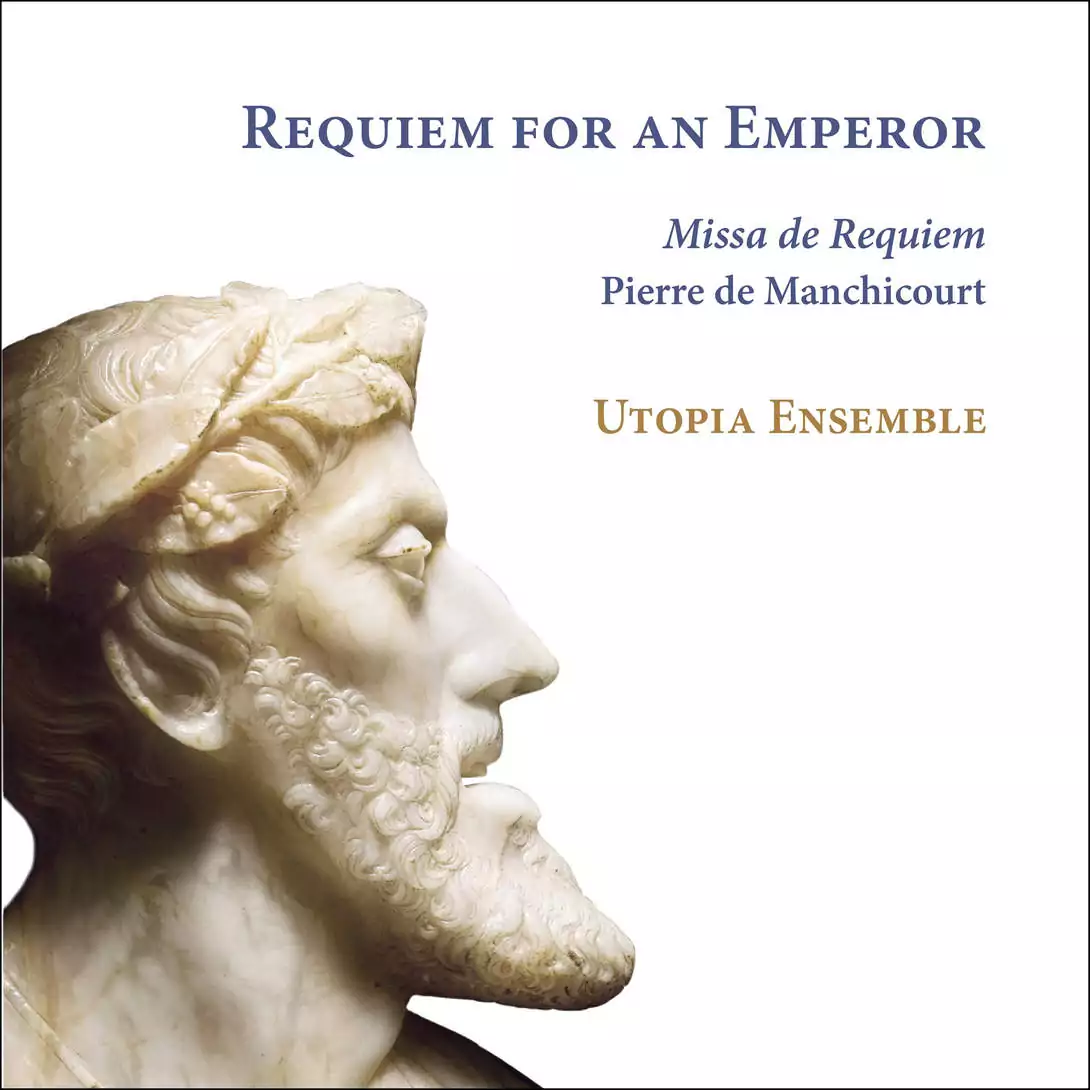 Mémoires d’outre-tombe (Requiem for an Emperor, Ensemble Utopia – Ramée)